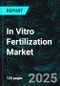 In Vitro Fertilization Market Size and Share Analysis - Growth Trends and Forecast Report 2025-2033 - Product Thumbnail Image