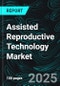 Assisted Reproductive Technology Market Size and Share Analysis - Growth Trends and Forecast Report 2025-2033 - Product Image