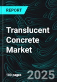 Translucent Concrete Market Size and Share Analysis - Growth Trends and Forecast Report 2025-2033- Product Image