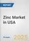 Zinc Market in USA: 2019-2024 Review and Forecast to 2029 - Product Image