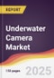 Underwater Camera Market Report: Trends, Forecast and Competitive Analysis to 2031 - Product Image