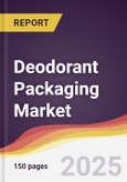 Deodorant Packaging Market Report: Trends, Forecast and Competitive Analysis to 2031- Product Image