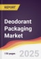 Deodorant Packaging Market Report: Trends, Forecast and Competitive Analysis to 2031 - Product Image