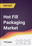 Hot Fill Packaging Market Report: Trends, Forecast and Competitive Analysis to 2031- Product Image