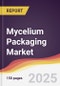 Mycelium Packaging Market Report: Trends, Forecast and Competitive Analysis to 2031 - Product Image