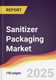 Sanitizer Packaging Market Report: Trends, Forecast and Competitive Analysis to 2031- Product Image