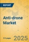 Anti-drone Market - Global Outlook & Forecast 2025-2030 - Product Image