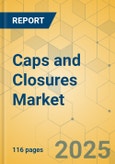 Caps and Closures Market - Focused Insights 2025-2030- Product Image