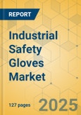 Industrial Safety Gloves Market - Focused Insights 2025-2030- Product Image