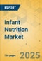 Infant Nutrition Market - Focused Insights 2025-2030 - Product Thumbnail Image