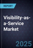 Growth Opportunities in the Visibility-as-a-Service Market, 2025-2031- Product Image