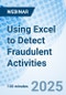 Using Excel to Detect Fraudulent Activities - Webinar - Product Image