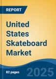 United States Skateboard Market, By Region, Competition, Forecast & Opportunities, 2020-2030F- Product Image