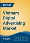 Vietnam Digital Advertising Market, By Region, Competition, Forecast & Opportunities, 2020-2030F - Product Image