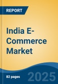 India E-Commerce Market, By Region, Competition, Forecast & Opportunities, 2020-2030F- Product Image