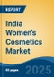 India Women's Cosmetics Market, By Region, Competition, Forecast & Opportunities, 2020-2030F - Product Thumbnail Image