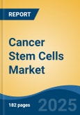 Cancer Stem Cells Market - Global Industry Size, Share, Trends, Opportunity, and Forecast, 2020-2030F- Product Image