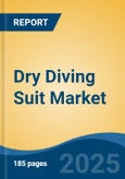 Dry Diving Suit Market - Global Industry Size, Share, Trends, Opportunity, and Forecast, 2020-2030F- Product Image