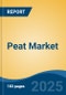 Peat Market - Global Industry Size, Share, Trends, Opportunity, and Forecast, 2020-2035F - Product Image