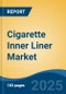 Cigarette Inner Liner Market - Global Industry Size, Share, Trends, Opportunity, and Forecast, 2020-2035F - Product Thumbnail Image