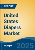 United States Diapers Market, By Region, Competition, Forecast & Opportunities, 2020-2030F- Product Image