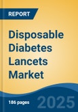 Disposable Diabetes Lancets Market - Global Industry Size, Share, Trends, Opportunity, and Forecast, 2020-2030F- Product Image