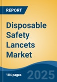 Disposable Safety Lancets Market - Global Industry Size, Share, Trends, Opportunity, and Forecast, 2020-2030F- Product Image