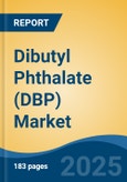 Dibutyl Phthalate (DBP) Market - Global Industry Size, Share, Trends, Opportunity, and Forecast, 2020-2035F- Product Image