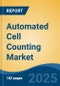 Automated Cell Counting Market - Global Industry Size, Share, Trends, Opportunity, and Forecast, 2020-2030F - Product Thumbnail Image