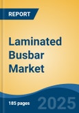 Laminated Busbar Market - Global Industry Size, Share, Trends, Opportunity, and Forecast, 2020-2030F- Product Image