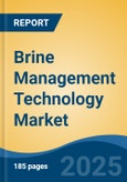 Brine Management Technology Market - Global Industry Size, Share, Trends, Opportunity, and Forecast, 2020-2030F- Product Image