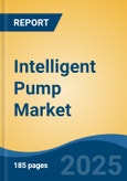 Intelligent Pump Market - Global Industry Size, Share, Trends, Opportunity, and Forecast, 2020-2030F- Product Image