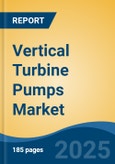 Vertical Turbine Pumps Market - Global Industry Size, Share, Trends, Opportunity, and Forecast, 2020-2030F- Product Image