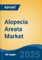 Alopecia Areata Market - Global Industry Size, Share, Trends, Opportunity, and Forecast, 2020-2030F - Product Image