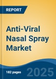 Anti-Viral Nasal Spray Market - Global Industry Size, Share, Trends, Opportunity, and Forecast, 2020-2030F- Product Image