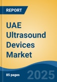 UAE Ultrasound Devices Market, By Region, Competition, Forecast & Opportunities, 2020-2030F- Product Image