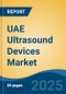 UAE Ultrasound Devices Market, By Region, Competition, Forecast & Opportunities, 2020-2030F - Product Thumbnail Image