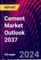 Cement Market Outlook 2037 - Product Thumbnail Image