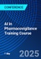 AI in Pharmacovigilance Training Course (November 19, 2025) - Product Image