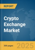 Crypto Exchange Market Opportunities and Strategies to 2034- Product Image