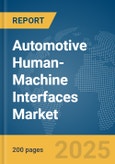 Automotive Human-Machine Interfaces Market Report 2025- Product Image