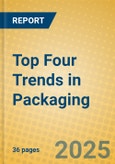 Top Four Trends in Packaging- Product Image