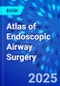 Atlas of Endoscopic Airway Surgery - Product Image