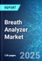 Breath Analyzer Market: Analysis by Technology, Application, End User, Region Size and Trends with Impact of COVID-19 and Forecast up to 2030 - Product Image