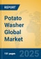 Potato Washer Global Market Insights 2025, Analysis and Forecast to 2030, by Manufacturers, Regions, Technology, Application, Product Type - Product Image