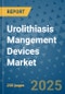 Urolithiasis Mangement Devices Market - Global Industry Analysis, Size, Share, Growth, Trends, and Forecast 2025-2032 - (By Product Type, Form, Source, End Use, Sales Channel, Geographic Coverage and By Company) - Product Thumbnail Image