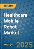 Healthcare Mobile Robot Market - Global Industry Analysis, Size, Share, Growth, Trends, and Forecast 2025-2032 - (By Product Type, Form, Source, End Use, Sales Channel, Geographic Coverage and By Company)- Product Image