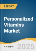 Personalized Vitamins Market Size, Share & Trends Analysis Report By Application (Wellness Supplements, Disease-Based Supplements), By Dosage Form (Tablets, Capsules), By Distribution Channel, By Age Group, By Region, And Segment Forecasts, 2025 - 2030- Product Image