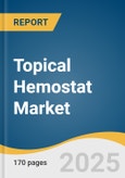 Topical Hemostat Market Size, Share & Trends Analysis Report By Type (Thrombin, Collagen, Gelatin), By Application (General Surgery, Cardiovascular Surgery), By End-use, By Region, And Segment Forecasts, 2025 - 2030- Product Image