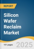 Silicon Wafer Reclaim Market Size, Share & Trends Analysis Report By Size (150mm, 200mm, 300mm), By Application (Integrated Circuits, Solar Panels), By Region (North America, Europe, Asia Pacific), And Segment Forecasts, 2025 - 2030- Product Image